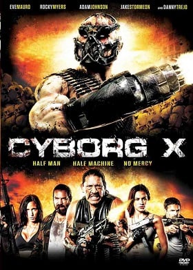 ดูหนังออนไลน์ Cyborg X (2016) ไซบอร์ก X สงครามถล่มทัพจักรกล