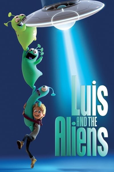 ดูหนังออนไลน์ Luis and The Aliens (2018) หลุยส์ตัวแสบ กับแก๊งเอเลี่ยนตัวป่วน