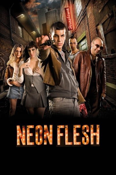 ดูหนังออนไลน์ Neon Flesh (2010) แสบ!! แบบมาเฟีย