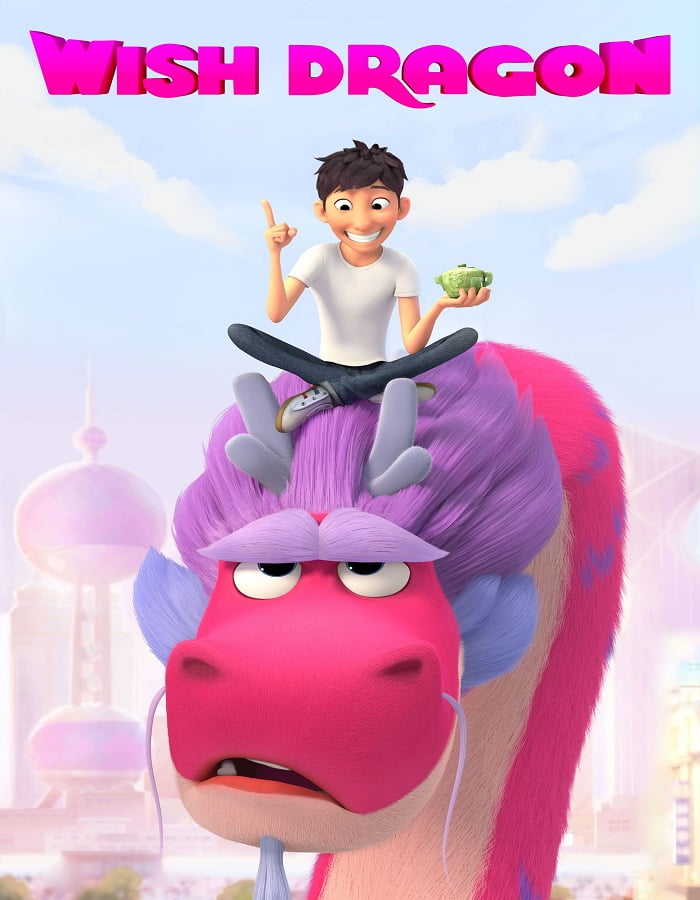 ดูหนังออนไลน์ Wish Dragon (2021) มังกรอธิษฐาน