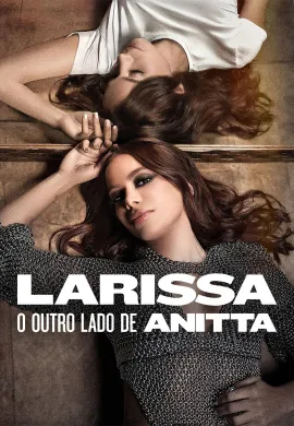 ดูหนังออนไลน์ Larissa: The Other Side of Anitta 2025 ลาริสสา: อีกด้านของอนิตต้า