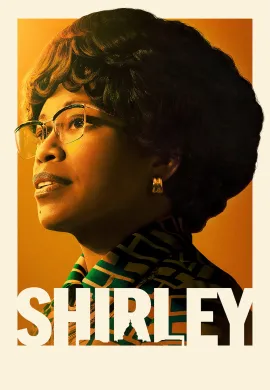 ดูหนังออนไลน์ Shirley 2024 เชอร์ลีย์ หญิงแกร่งสภาเหล็ก